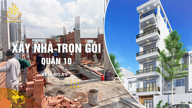 Báo giá xây nhà trọn gói quận 10
