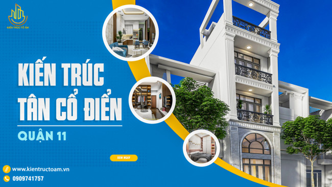 Kiến trúc Tân cổ điển 1 trệt 2 lầu 1 lửng tại quận 11