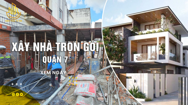 Tìm hiểu xây nhà trọn gói quận 7